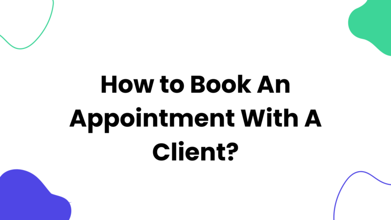 How to Book An Appointment With A Client?
