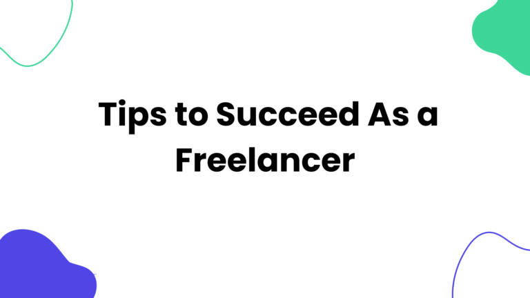 Tips to Succeed As a Freelancer
