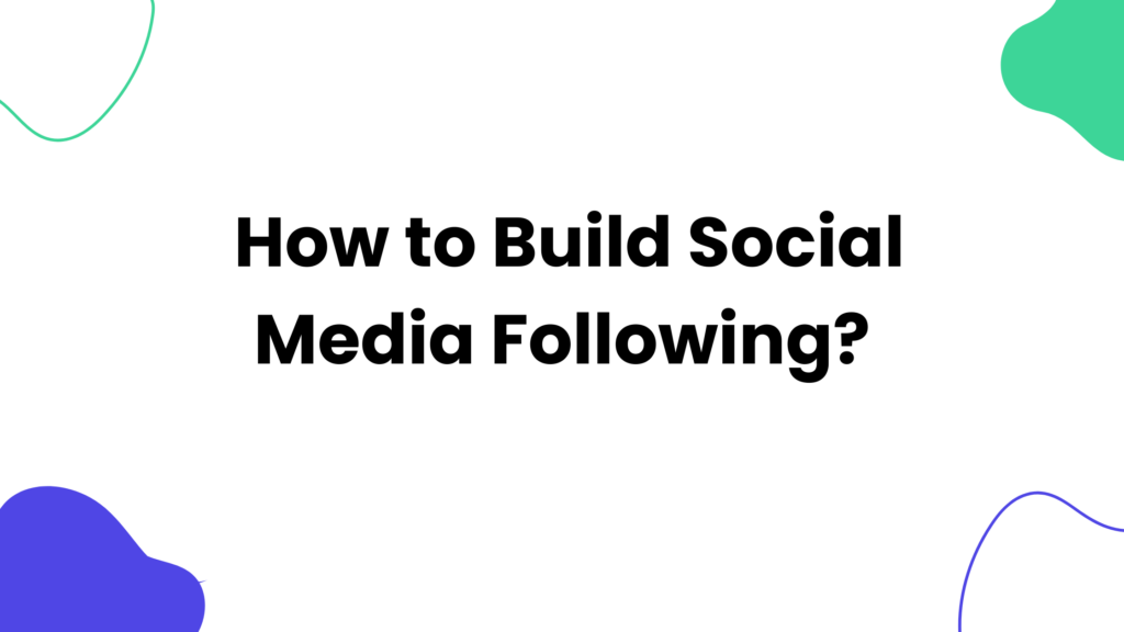 Build Your Social Media Following