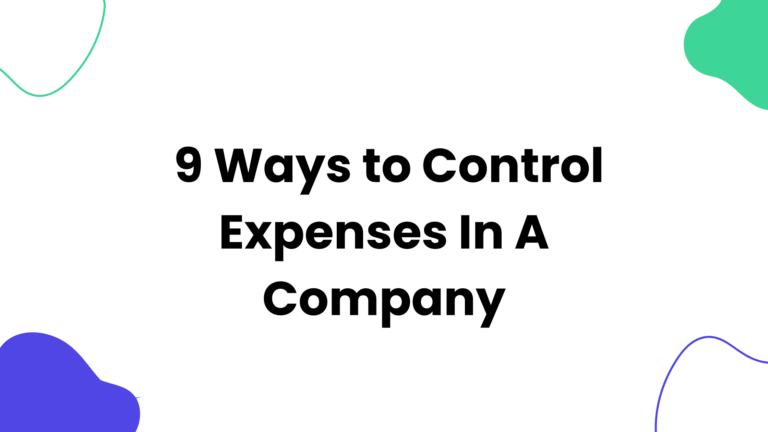 9 Ways to Control Expenses In A Company