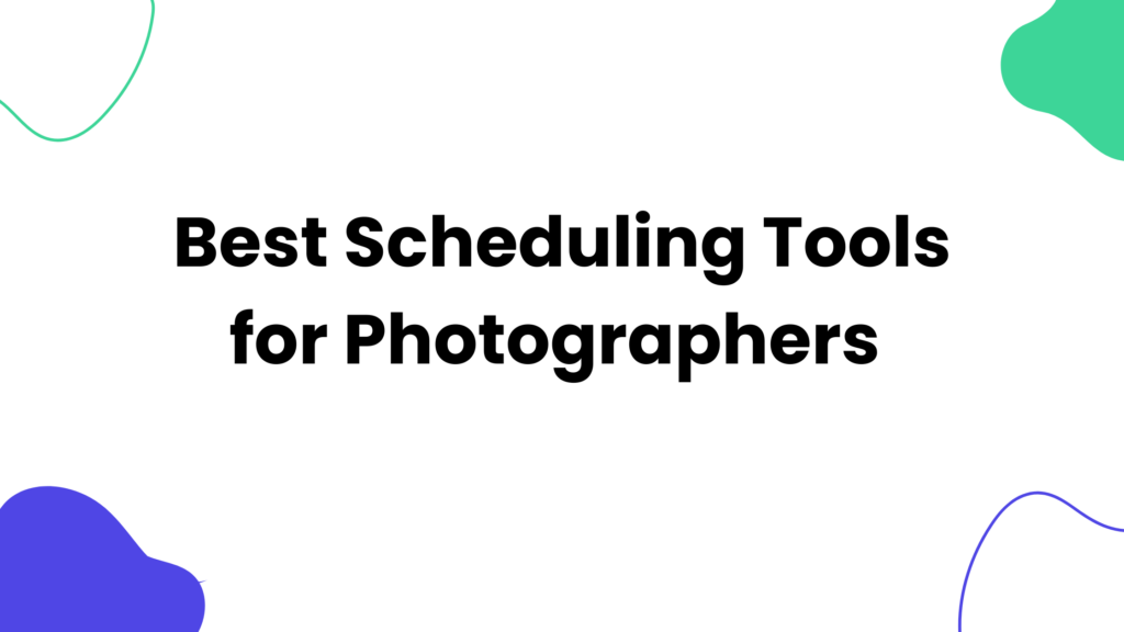 Best Scheduling Tools for Photographers