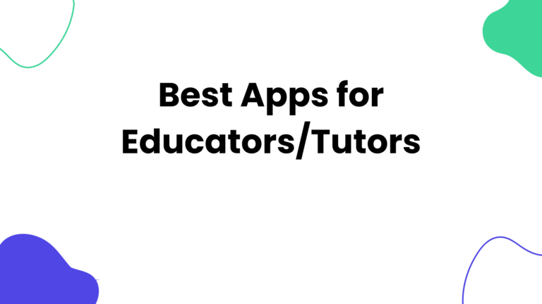 Best Apps for Educators/Tutors